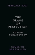 Cover: The Grave of Perfection - Head of Zeus --  an AdAstra Book