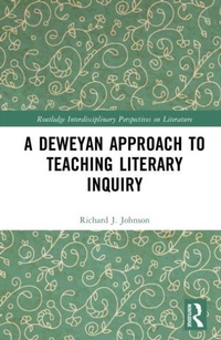 Enlarge image Cover: A Deweyan Approach to Teaching Literary Inquiry - Routledge
