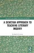 Cover: A Deweyan Approach to Teaching Literary Inquiry - Routledge