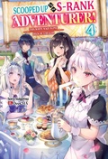 Cover: Scooped Up by an S-Rank Adventurer! This White Mage Is One Heck of a Healer: Volume 4 - J-Novel Club
