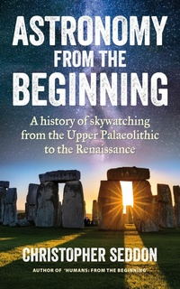 Enlarge image Cover: Astronomy from the Beginning - Christopher Seddon