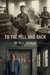 Enlarge image Cover: To the Mill and Back - MillstonePress