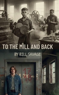 Enlarge image Cover: To the Mill and Back - MillstonePress