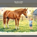Cover: The Horse Who Chose To Stay - A 5 Daughters Ranch Story