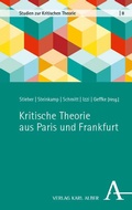 Cover: Kritische Theorie aus Paris und Frankfurt - Karl Alber Verlag