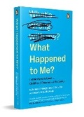 Cover: What Happened to Me? vs What's Wrong with Me? - Penguin Ebury Press