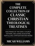 Cover: "The Complete Collection of Classic Christian Theological Treatises - CBY PRESS
