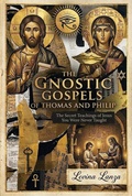 Cover: The Gnostic Gospels of Thomas and Philip: The Secret Teachings of Jesus You Were Never Taught - Levina Lanza