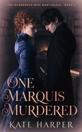 Cover: One Marquis Murdered - Kate Harper