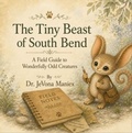 Cover: The Tiny Beast of South Bend - Grace & Grit Books