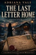 Cover: The Last Letter Home: A Gripping Irish Genealogy Mystery of Immigrant Secrets and Lost Family - Crimson Veil Press