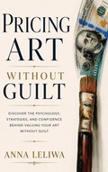 Cover: Pricing Art Without Guilt - Anna Leliwa