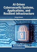 Cover: AI-Driven Cybersecurity Systems, Applications, and Resilient Infrastructure - Igi Global Scientific Publishing