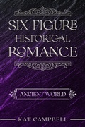 Cover: Six Figure Historical Romance: Ancient World - Twice Lucky Press