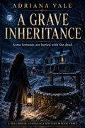 Cover: A Grave Inheritance: A Gripping French-Canadian Genealogy Mystery and Contested Inheritance Thriller - Crimson Veil Press