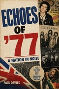 Cover: Echoes of '77: A Nation In Noise - Paul Davies