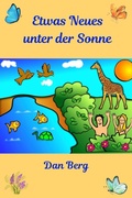 Cover: Etwas Neues unter der Sonne - Dan Berg