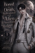 Cover: Bored to Death, Reincarnated into an Alien Apocalypse... Again. Act 1 - Individual B