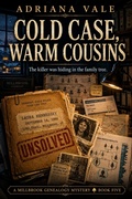 Cover: Cold Case, Warm Cousins: A Gripping Investigative Genetic Genealogy Thriller with a 1989 Unsolved Murder - Crimson Veil Press