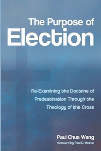 Enlarge image Cover: The Purpose of Election - Wipf & Stock Publishers