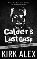 Cover: Calder's Last Gasp: Author's Preferred 2025 Edition! - Tucumcari Press