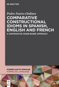 Cover: Comparative constructional idioms in Spanish, English and French - De Gruyter