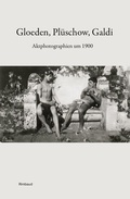 Cover: Gloeden, Pl&uuml;schow, Galdi. Aktphotographien um 1900 - Rimbaud Verlag