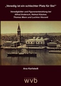 Cover: "Venedig ist ein schlechter Platz f&uuml;r Sie!" - wvb Wissenschaftlicher Verlag Berlin
