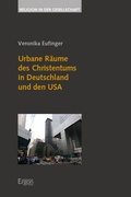 Cover: Urbane R&auml;ume des Christentums in Deutschland und den USA - Ergon