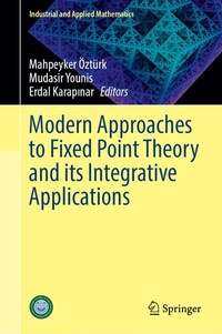 Enlarge image Cover: Modern Approaches to Fixed Point Theory and its Integrative Applications - Springer