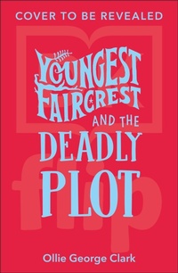 Enlarge image Cover: Youngest Faircrest and the Deadly Plot - DK flip