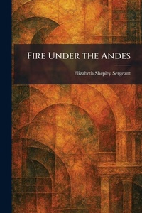 Enlarge image Cover: Fire Under the Andes - Tradd Street Press