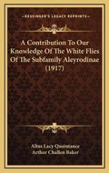 Cover: A Contribution To Our Knowledge Of The White Flies Of The Subfamily Aleyrodinae (1917) - Kessinger Publishing