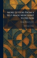 Cover: More Letters From a Self-Made Merchant to His Son - Tradd Street Press