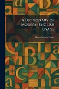 Cover: A Dictionary of Modern English Usage - Tradd Street Press