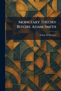 Cover: Monetary Theory Before Adam Smith - Tradd Street Press