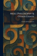 Cover: Mole Philosophy & Other Essays - Tradd Street Press