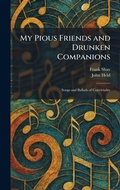 Cover: My Pious Friends and Drunken Companions - Tradd Street Press