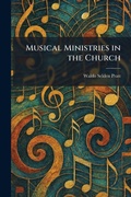 Cover: Musical Ministries in the Church - Tradd Street Press