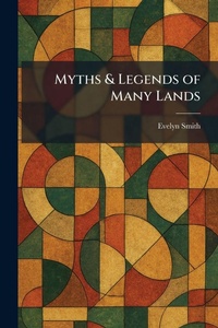Enlarge image Cover: Myths & Legends of Many Lands - Tradd Street Press