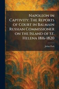 Cover: Napoleon in Captivity - Tradd Street Press
