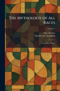 Enlarge image Cover: The Mythology of All Races - Tradd Street Press