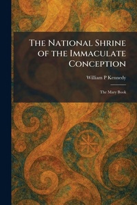 Enlarge image Cover: The National Shrine of the Immaculate Conception - Tradd Street Press