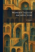 Cover: Wonder Tales of Architecture - Tradd Street Press