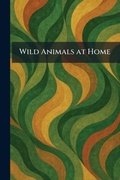 Cover: Wild Animals at Home - Tradd Street Press