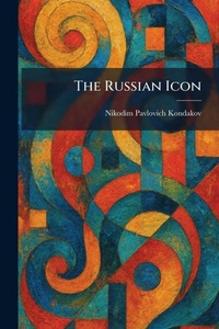 Enlarge image Cover: The Russian Icon - Tradd Street Press