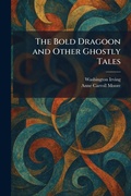 Cover: The Bold Dragoon and Other Ghostly Tales - Tradd Street Press