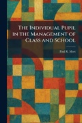 Cover: The Individual Pupil in the Management of Class and School - Tradd Street Press