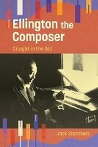 Enlarge image Cover: Ellington the Composer - University Press of Mississippi