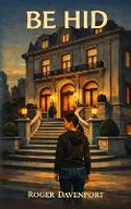 Cover: Be Hid - Roger Davenport